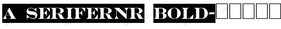 a_SeriferNr Bold字体转换
